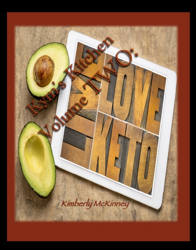 Kym's Kitchen Volume TWO: Live, Love, Keto (Hard) Copy